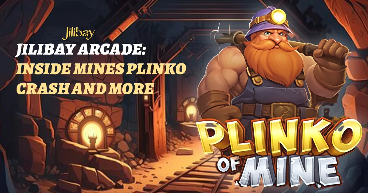 Jilibay Arcade — Inside Mines, Plinko, Crash, and More