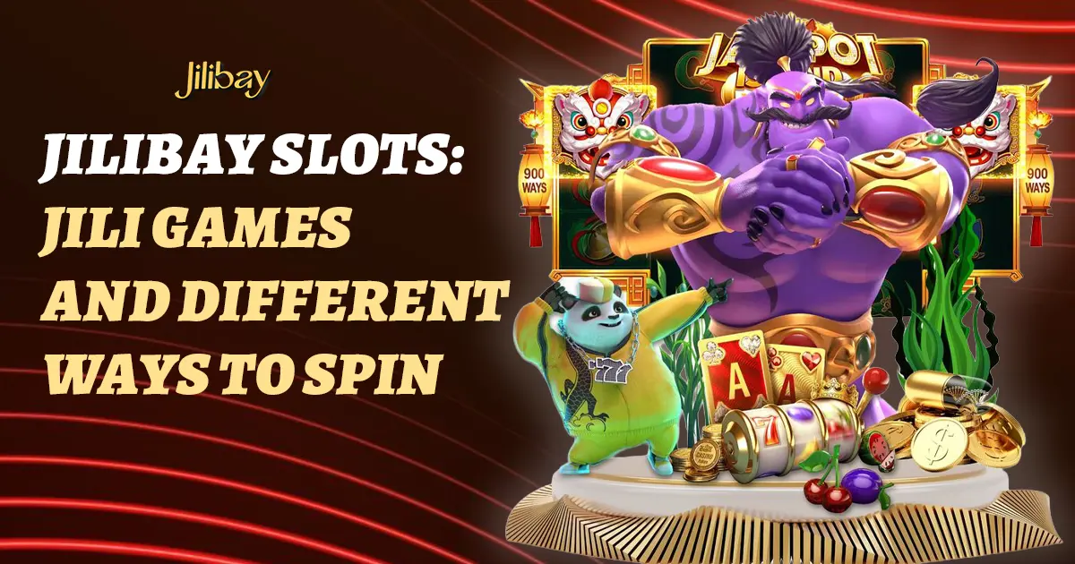Jilibay Slots — JILI Games and Different Ways to Spin